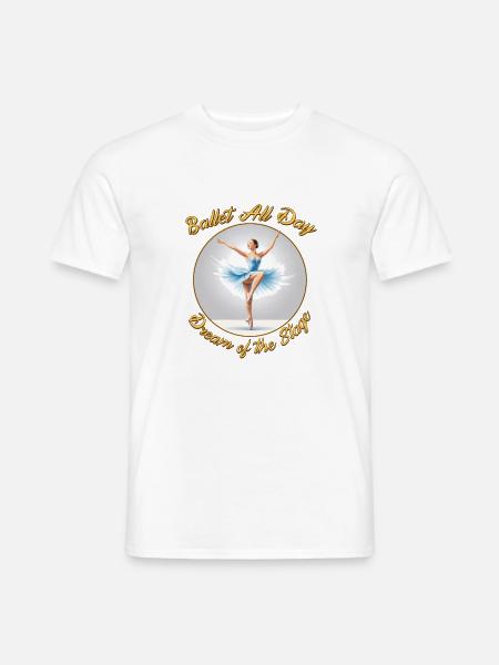 Ballett den ganzen Tag. Traum von der Bühne. - Männer T-Shirt - Weiß