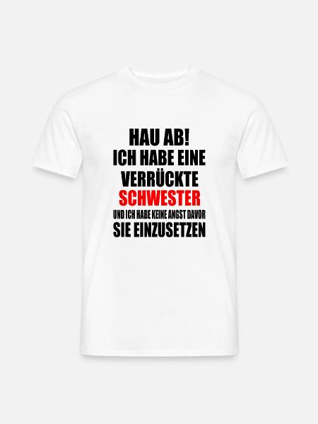 Kom væk herfra, jeg har en skør søster - Mænd T-shirt - hvid