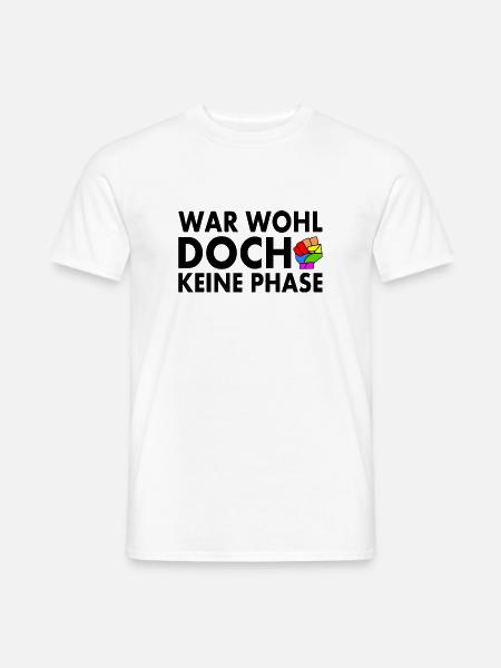 war wohl doch keine phase - Männer T-Shirt - Weiß