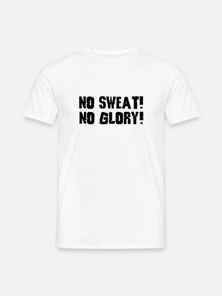 no sweat no glory - Men's T-Shirt - white