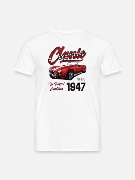 I'm Not Old I'm Classic Car Vintage Born In 1947 - Men's T-Shirt - white