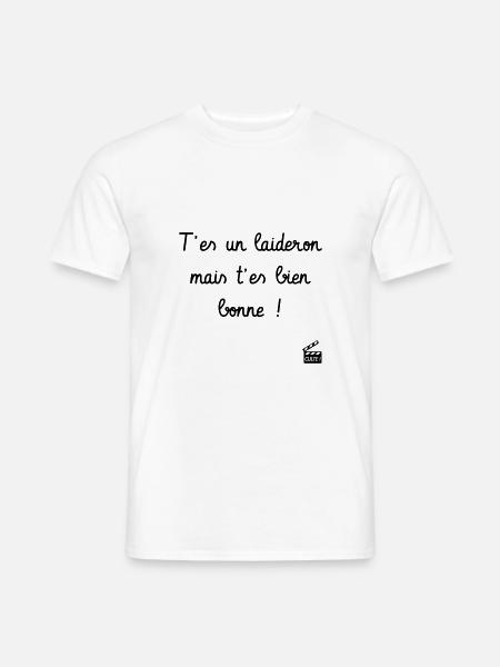 T'es un laideron mais t'es bien bonne ! Culte - T-shirt homme - blanc