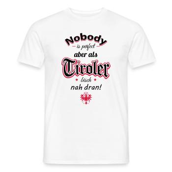 Tyrolean saying Nobody is perfect but as a t ... - Men's T-Shirt - white - Front - AI Model Male 178 dark (178cm)