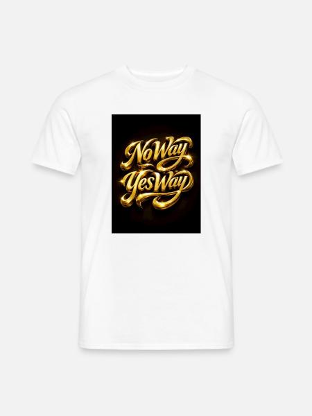 Golden No Way Yes Way Typografie - Männer T-Shirt - Weiß