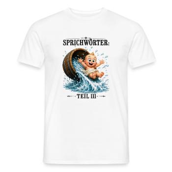 Sprichwort Das Kind mit dem Bade ausschütten - Männer T-Shirt - Weiß - Vorne - AI Model Male 178 dark (178cm)