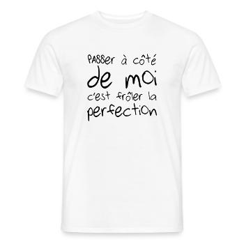 Passer à côté de moi c'est frôler la perfection - Men's T-Shirt - white - Front - AI Model Male 178 dark (178cm)