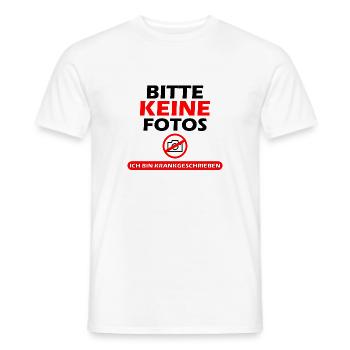 BITTE KEINE FOTOS ICH BIN KRANKGESCHRIEBEN - Männer T-Shirt - Weiß - Vorne - AI Model Male 178 dark (178cm)