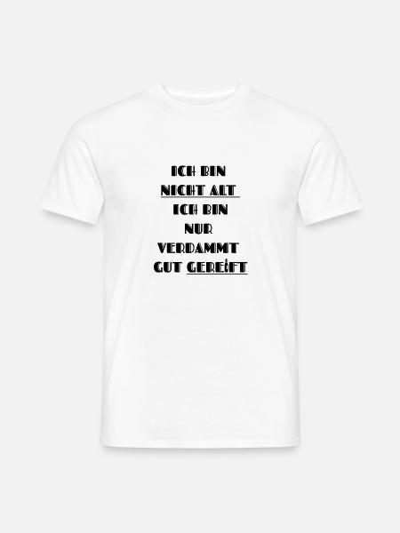 Ich bin NICHT ALT Spruch - Männer T-Shirt - Weiß