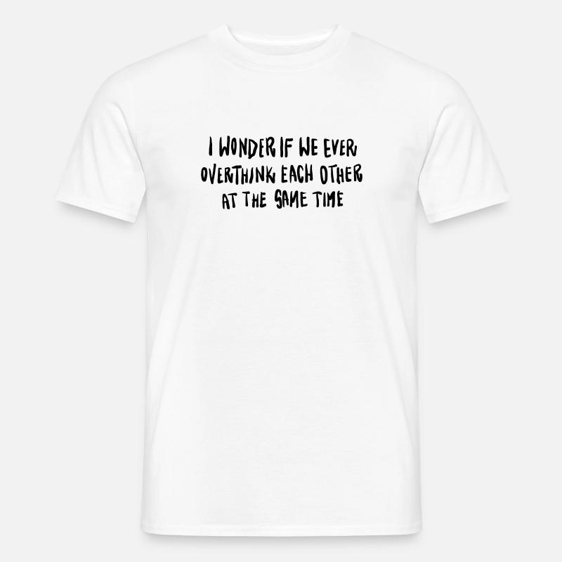 Lettrage de déclaration Réflexion excessive - T-shirt homme - blanc