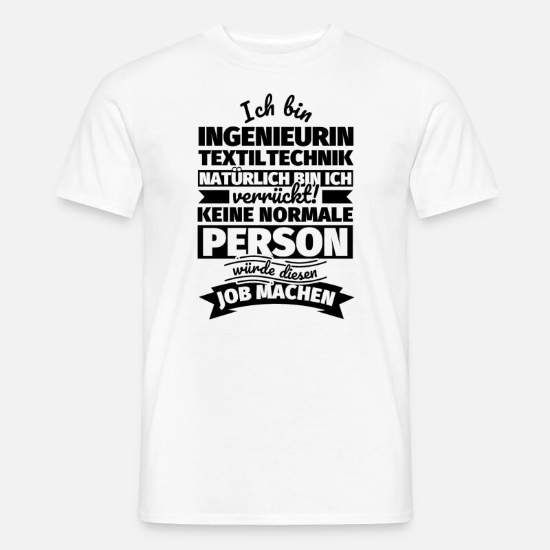 Ingenieurin Textiltechnik Geschenke - Männer T-Shirt - Weiß