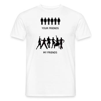 Your friends - my friends, for cheeky dancers - Men's T-Shirt - white - Front - AI Model Male 178 dark (178cm)