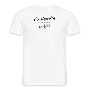 Einzigartig ist viel besser als perfekt - Männer T-Shirt - Weiß - Vorne - AI Model Male 178 dark (178cm)