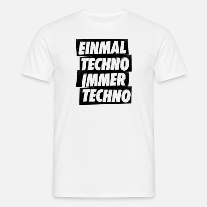 EINMAL TECHNO IMMER TECHNO - Männer T-Shirt - Weiß