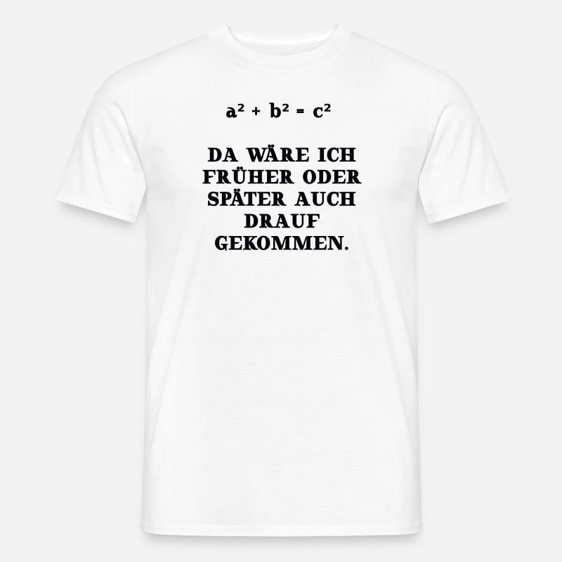 math mathematics funny gift idea Pythagoras - Men’s T-shirt - white