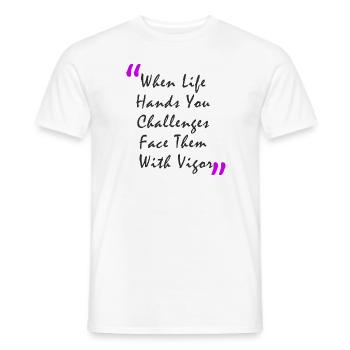 When Life Hands You Challenge Face Them With Vigor - Männer T-Shirt - Weiß - Vorne - AI Model Male 178 dark (178cm)