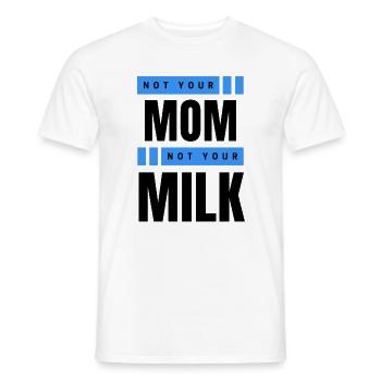 Not Your Mum Not Your Milk - Men's T-Shirt - white - Front - AI Model Male 178 dark (178cm)