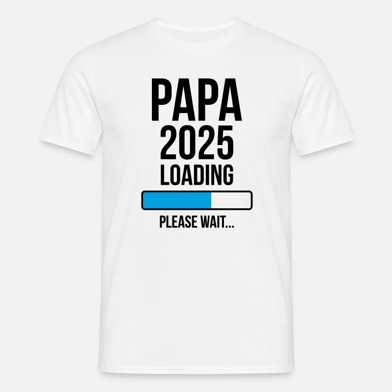 Papa 2025 Loading Please wait... - Men's T-Shirt - white