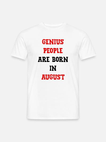 Babygeschenk-Genies werden im August geboren - Männer T-Shirt - Weiß