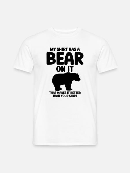 Bär Humor Spruch - Männer T-Shirt - Weiß