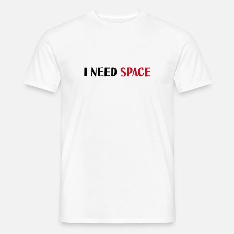 I need space - Men's T-Shirt - white