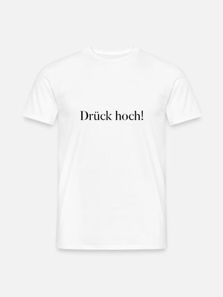 T-Shirt "Drück hoch" - Männer T-Shirt - Weiß