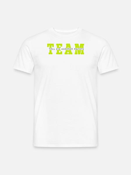Team Toll ein Anderer Machts - Männer T-Shirt - Weiß