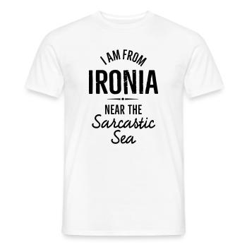 I am from Ironia near to the Sarcastic saying - Men's T-Shirt - white - Front - AI Model Male 178 dark (178cm)