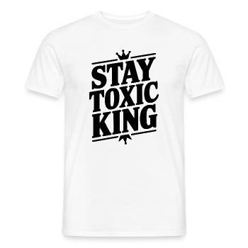 Stay Toxic King - Men's T-Shirt - white - Front - AI Model Male 178 dark (178cm)