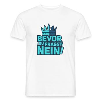 bevor du fragst - Nein! - Männer T-Shirt - Weiß - Vorne - AI Model Male 178 dark (178cm)