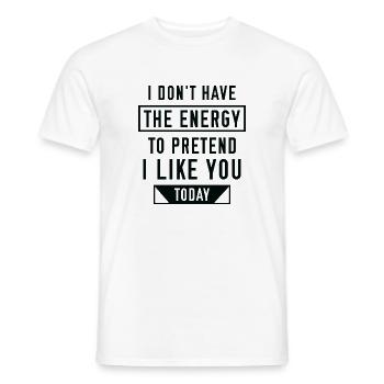 Pretend I Like You - Männer T-Shirt - Weiß - Vorne - AI Model Male 178 dark (178cm)