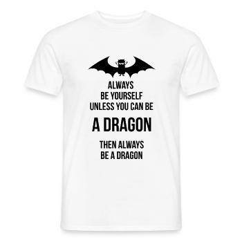 always be yourself be a dragon - Men's T-Shirt - white - Front - AI Model Male 178 dark (178cm)