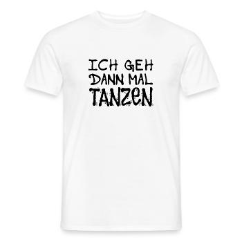 Ich geh dann mal tanzen - Tänzerinnen und Tänzer - Männer T-Shirt - Weiß - Vorne - AI Model Male 178 dark (178cm)