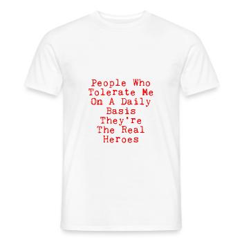 People Who Tolerate Me Daily, They're The Heroes 2 - Men's T-Shirt - white - Front - AI Model Male 178 dark (178cm)
