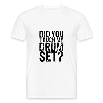 Did You Touch My Drum Set 7 - Men's T-Shirt - white - Front - AI Model Male 178 dark (178cm)