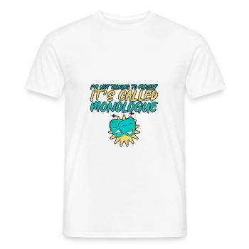 I'm Not Talking To Myself, It's Called Monologue 4 - Men's T-Shirt - white - Front - AI Model Male 178 dark (178cm)