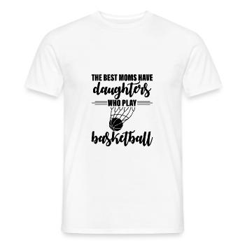 The Best Moms Have Daughters Who Play Basketball 3 - Männer T-Shirt - Weiß - Vorne - AI Model Male 178 dark (178cm)
