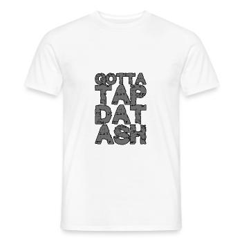 Gotta Tap Dat Ash 2 - T-shirt homme - blanc - Devant - AI Model Male 178 dark (178cm)