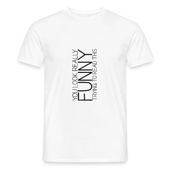 You look really funny trying to read this 4 - Men's T-Shirt - white - Front - AI Model Male 178 dark (178cm)