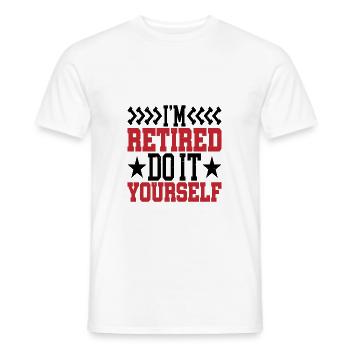 I'm retired, do it yourself 7 - Men's T-Shirt - white - Front - AI Model Male 178 dark (178cm)