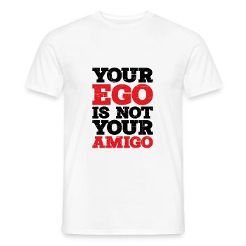 Your Ego Is Not Your Amigo 12 - Männer T-Shirt - Weiß - Vorne - AI Model Male 178 dark (178cm)