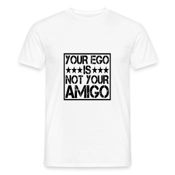 Your Ego Is Not Your Amigo 14 - Men's T-Shirt - white - Front - AI Model Male 178 dark (178cm)