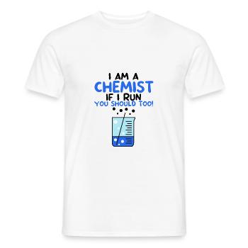 I Am A Chemist, If I Run, You Should Too! 4 - Men's T-Shirt - white - Front - AI Model Male 178 dark (178cm)