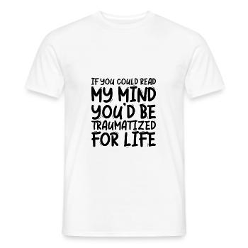 If You Could Read My Mind, You'd Be Traumatized 3 - Men's T-Shirt - white - Front - AI Model Male 178 dark (178cm)
