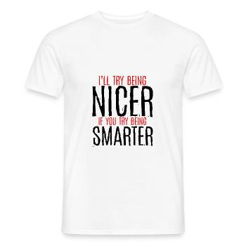 I'll Try Being Nicer If You Try Being Smarter 3 - Men's T-Shirt - white - Front - AI Model Male 178 dark (178cm)