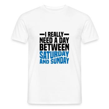 I Really Need A Day Between Saturday And Sunday 2 - Men's T-Shirt - white - Front - AI Model Male 178 dark (178cm)
