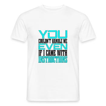 Vous ne pouviez pas me gérer même avec les instructions 2 - T-shirt homme - blanc - Devant - AI Model Male 178 dark (178cm)