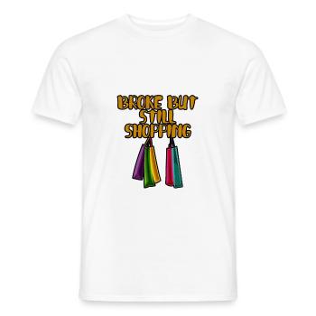 Broke But Still Shopping 2 - Männer T-Shirt - Weiß - Vorne - AI Model Male 178 dark (178cm)
