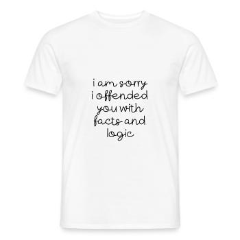 I Am Sorry I Offended You With Facts And Logic 3 - Männer T-Shirt - Weiß - Vorne - AI Model Male 178 dark (178cm)