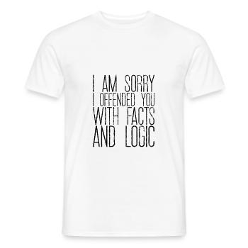 I Am Sorry I Offended You With Facts And Logic 2 - Männer T-Shirt - Weiß - Vorne - AI Model Male 178 dark (178cm)