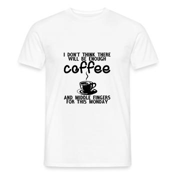 There Will Be Enough Coffee And Middle Fingers 4 - Männer T-Shirt - Weiß - Vorne - AI Model Male 178 dark (178cm)